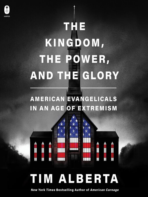 Title details for The Kingdom, the Power, and the Glory by Tim Alberta - Wait list